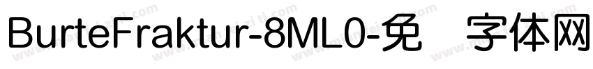 BurteFraktur-8ML0字体转换