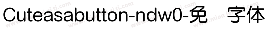 Cuteasabutton-ndw0字体转换
