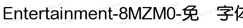 Entertainment-8MZM0字体转换