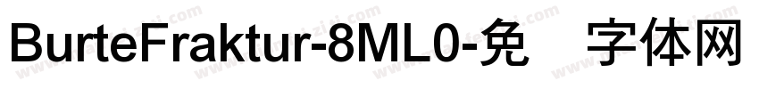 BurteFraktur-8ML0字体转换