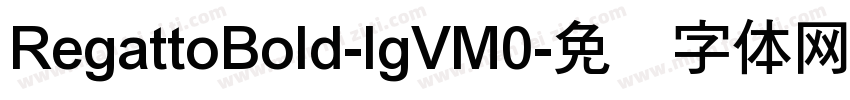 RegattoBold-lgVM0字体转换
