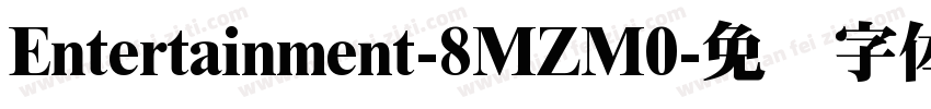Entertainment-8MZM0字体转换