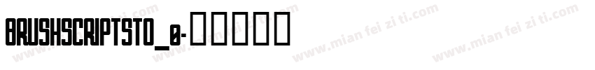 BRUSHSCRIPTSTD_0字体转换