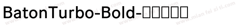 BatonTurbo-Bold字体转换