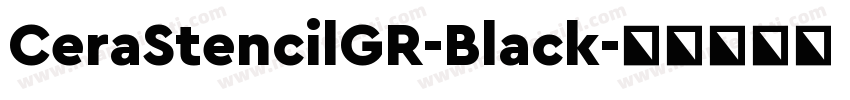 CeraStencilGR-Black字体转换