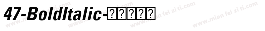 47-BoldItalic字体转换