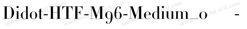 Didot-HTF-M96-Medium_0手机版字体转换
