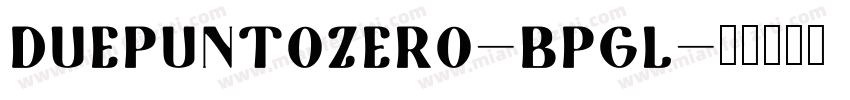 Duepuntozero-BPgl字体转换