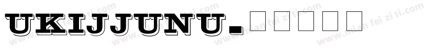 ukijjunu字体转换