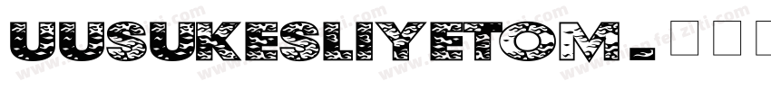 UUSUKEsliyeTom字体转换
