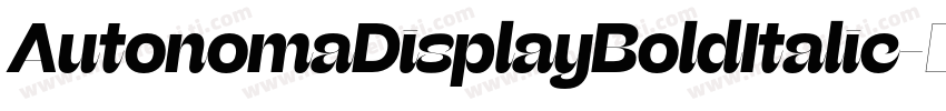 AutonomaDisplayBoldItalic字体转换