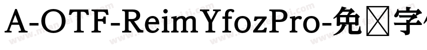 A-OTF-ReimYfozPro字体转换