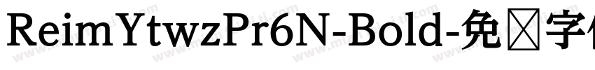 ReimYtwzPr6N-Bold字体转换