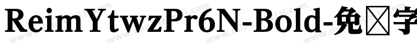 ReimYtwzPr6N-Bold字体转换