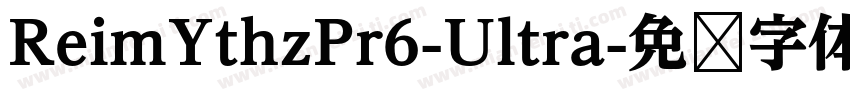 ReimYthzPr6-Ultra字体转换