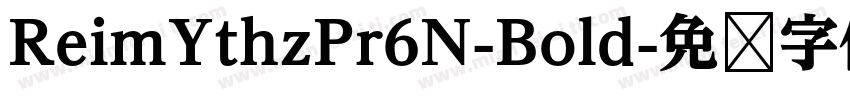 ReimYthzPr6N-Bold字体转换