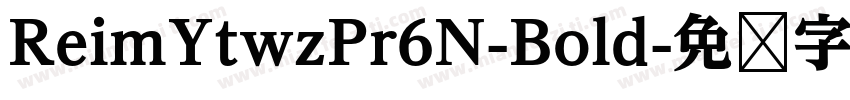 ReimYtwzPr6N-Bold字体转换