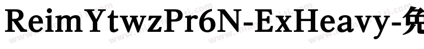 ReimYtwzPr6N-ExHeavy字体转换