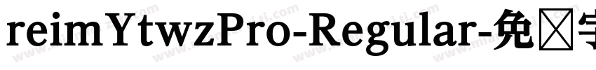 reimYtwzPro-Regular字体转换