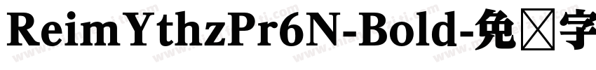 ReimYthzPr6N-Bold字体转换