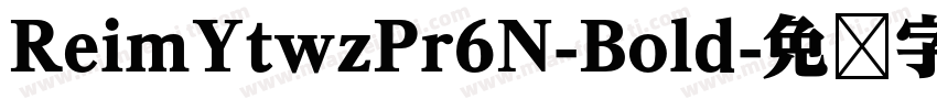ReimYtwzPr6N-Bold字体转换
