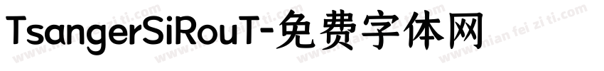 TsangerSiRouT字体转换