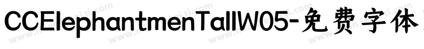 CCElephantmenTallW05字体转换