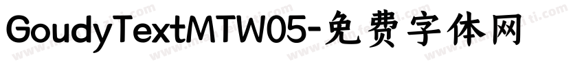 GoudyTextMTW05字体转换
