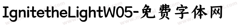 IgnitetheLightW05字体转换