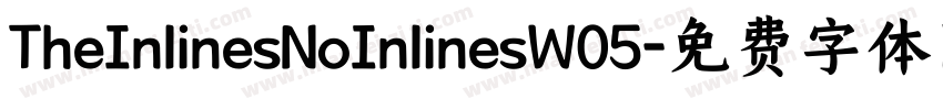 TheInlinesNoInlinesW05字体转换