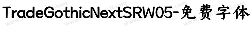 TradeGothicNextSRW05字体转换