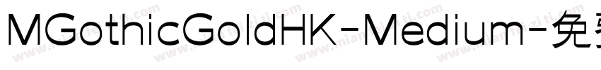 MGothicGoldHK-Medium字体转换