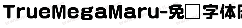 TrueMegaMaru字体转换