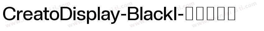 CreatoDisplay-BlackI字体转换
