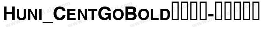 Huni_CentGoBold字体下载字体转换
