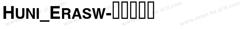 Huni_Erasw字体转换