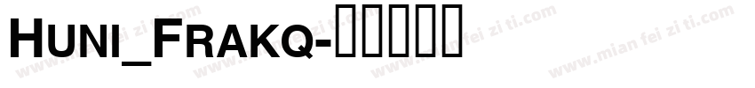 Huni_Frakq字体转换