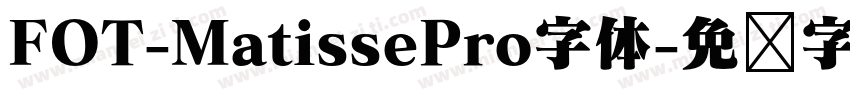 FOT-MatissePro字体字体转换