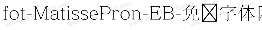 fot-MatissePron-EB字体转换