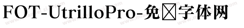 FOT-UtrilloPro字体转换