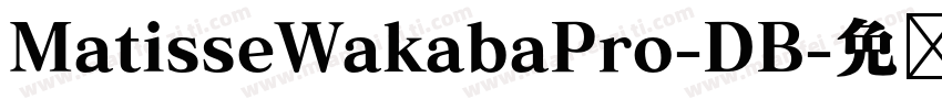 MatisseWakabaPro-DB字体转换