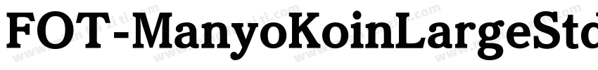 FOT-ManyoKoinLargeStd-B-2.otf字体转换