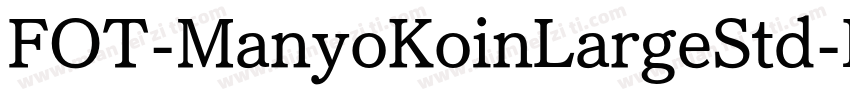 FOT-ManyoKoinLargeStd-B-2.otf字体转换