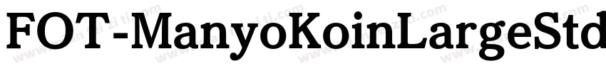 FOT-ManyoKoinLargeStd-B-2.otf字体转换