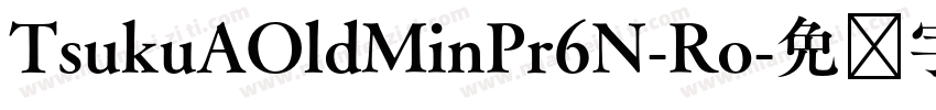 TsukuAOldMinPr6N-Ro字体转换