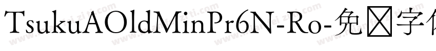 TsukuAOldMinPr6N-Ro字体转换