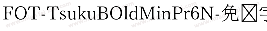 FOT-TsukuBOldMinPr6N字体转换