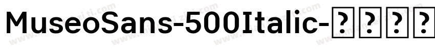 MuseoSans-500Italic字体转换