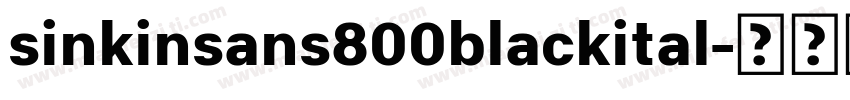 sinkinsans800blackital字体转换