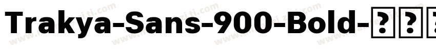 Trakya-Sans-900-Bold字体转换